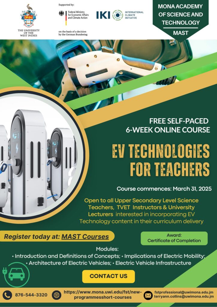 Calling all educators! The Mona Academy of Science and Technology (MAST) invites Upper Secondary Science Teachers, TVET Instructors, and University Lecturers to enroll in our FREE self-paced 6-week online course: EV Technologies for Teachers.